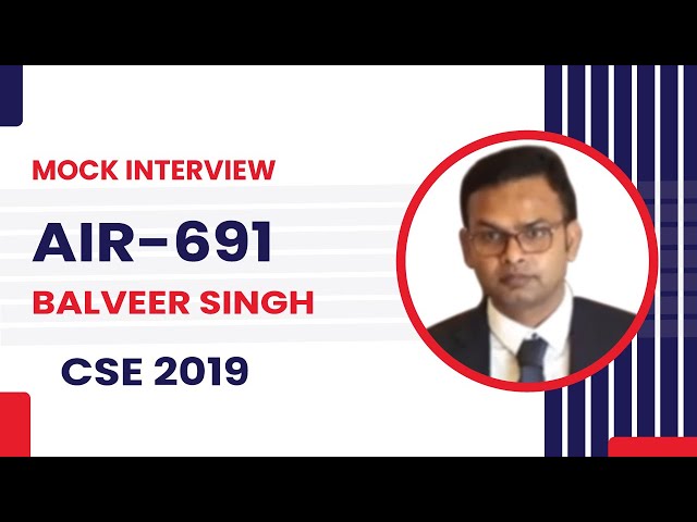 Balveer Singh | Rank – 691 (UPSC CSE 2019) | Future IAS Mock Interview | UPSC CSE Mock Interview
