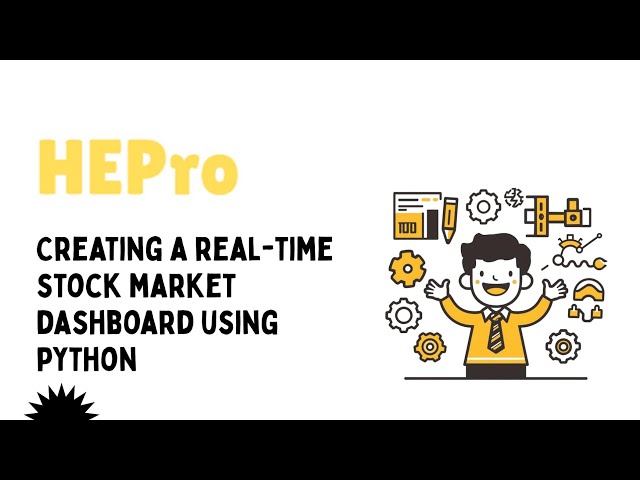 Python Project l Creating A Realtime Stock Market Dashboard using Python l HEProAI 