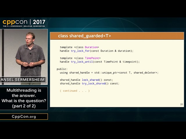 CppCon 2017 Multithreading is the answer  What is the question? part 2 of 2