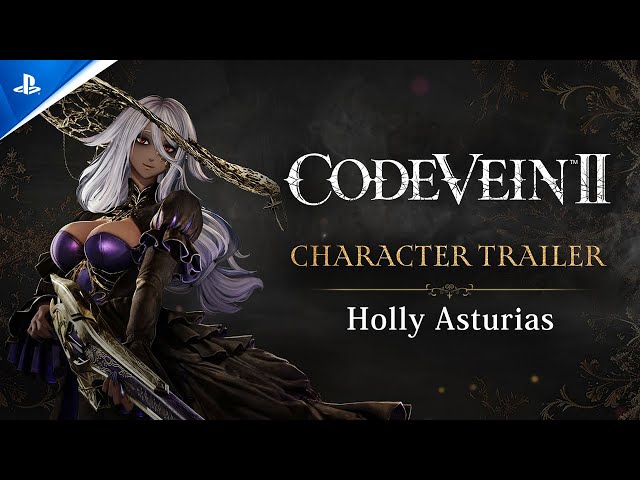 Code Vein II - Holly Asturias Character Trailer | PS5 Games