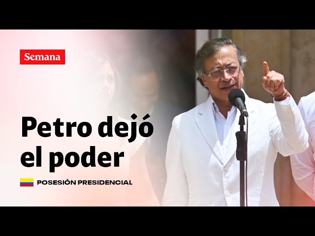 Gustavo Petro officially LEAVES OFFICE. He has abandoned the Casa de Nariño | Semana