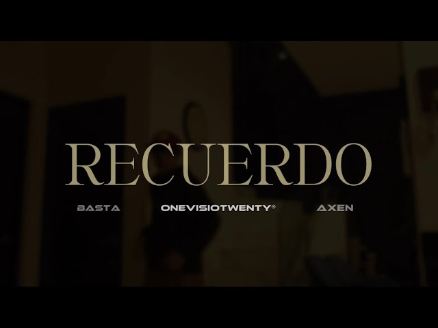 Basta x Axen - RECUERDO (Official Video)
