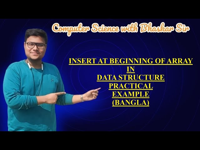 INSERT AT BEGINNING OF ARRAY IN DATA STRUCTURE | PRACTICAL EXAMPLE (BANGLA)