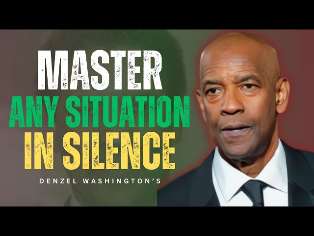 Master Any Situation in Silence – Denzel Washington’s Powerful Advice