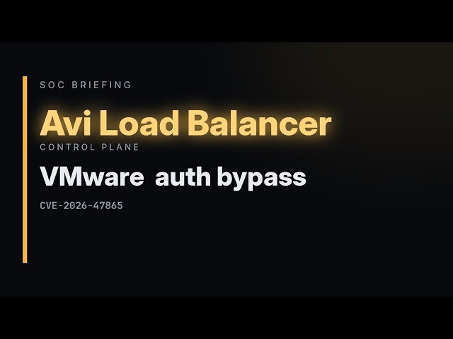 VMware Avi Load Balancer auth bypass | SOC Briefing Jul 20