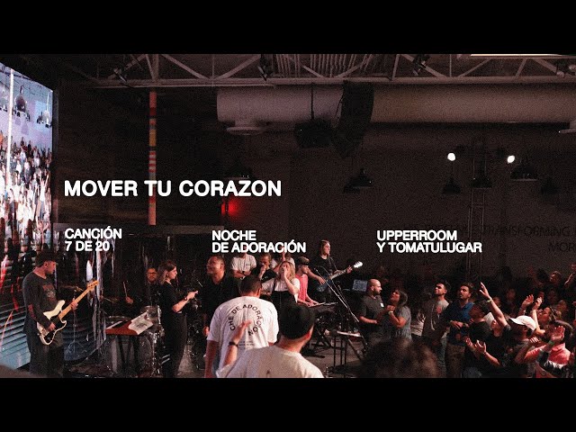 Mover Tu Corazón - UPPERROOM y TOMATULUGAR