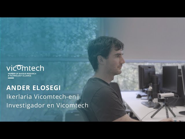 Ander Elosegi - Ikerlaria Vicomtech-en | Investigador en Vicomtech