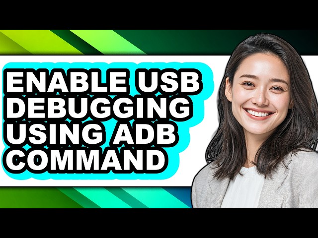 How to Enable Usb Debugging Using Adb Command - Full Guide