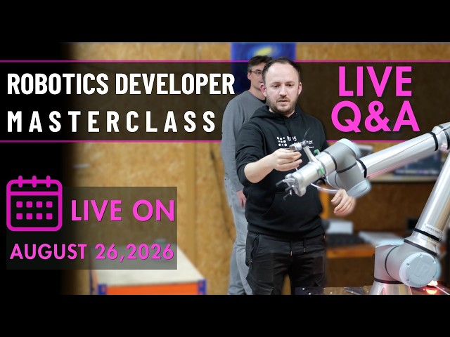 Robotics Masterclass Live Q&A:  Ask Your Questions!