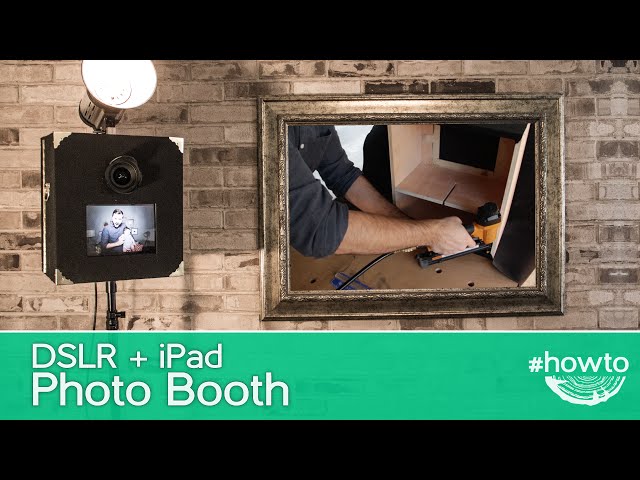How to Make a DSLR + iPad Photo Booth
