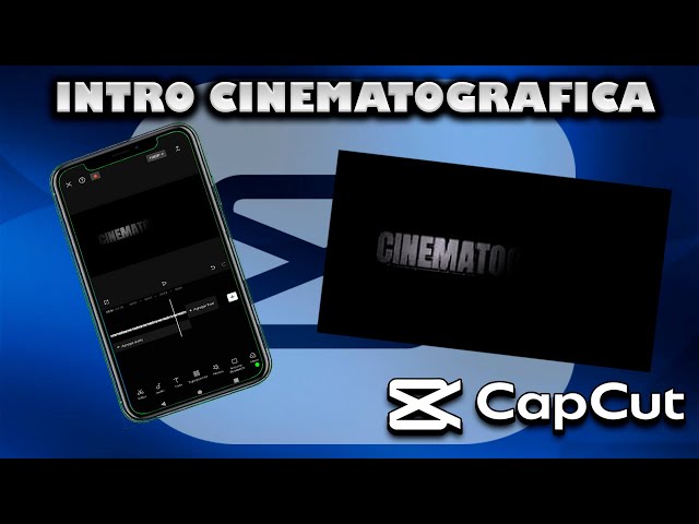 Como hacer una Intro Cinematográfica en Capcut para Celular