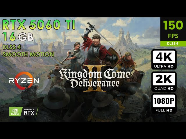 Kingdom Come Deliverance II  | Max Settings | DLS4 + Smooth Motion | RTX 5060 Ti 16GB 4K, 2K, 1080p