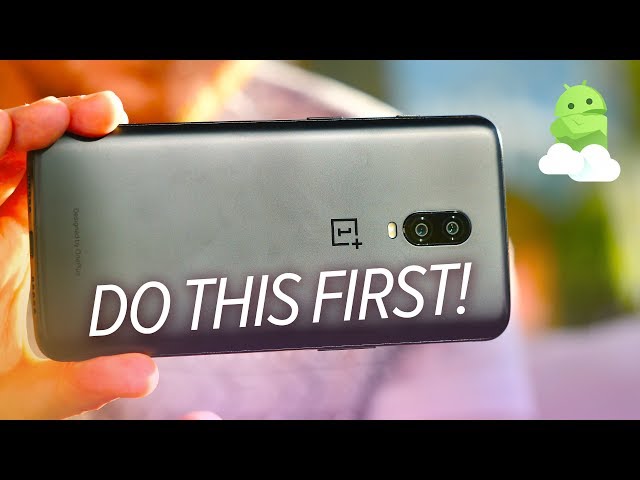 OnePlus 6T: First 6 Things To Do After Unboxing!
