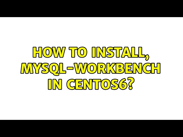 How to install, mysql-workbench in CentOS6?