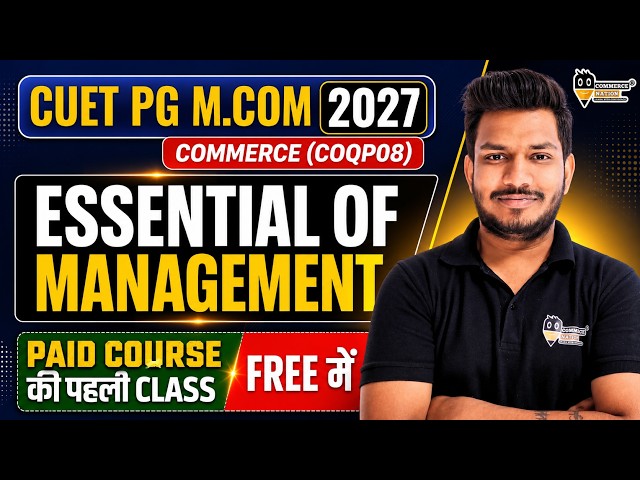 CUET PG M.Com 2027 Essential of Management | Paid Course First Class Commerce (COQP08)