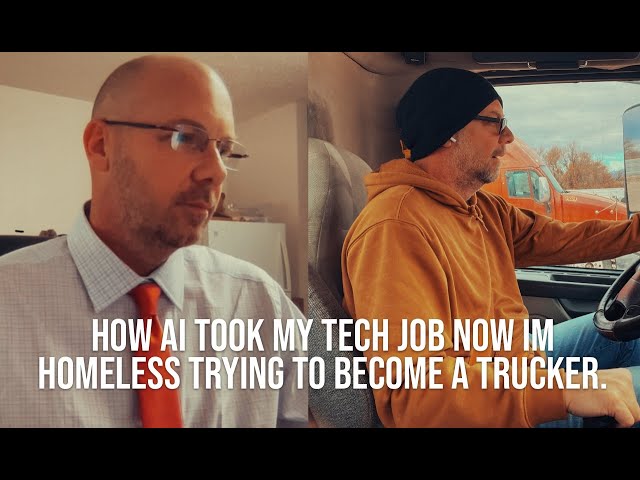 AI Took My $150K Tech Job... Now I'm Homeless & Training to Drive Trucks