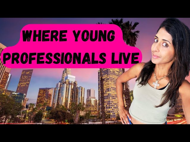 Best Neighborhoods in Los Angeles for Young Professionals (2026 Guide)