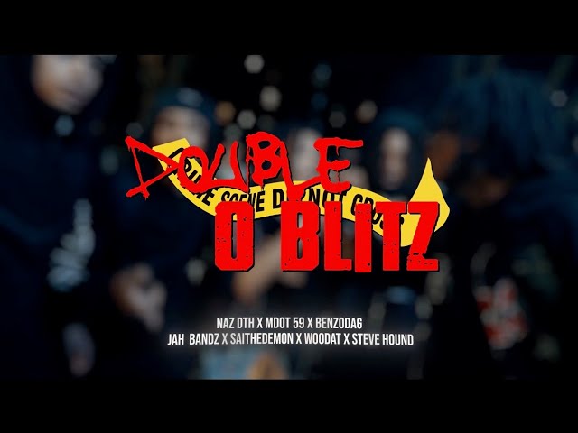 Naz Dth x Mdot 59 x Benzo x Jah Bandz x Sai x Woodat x Steve Hound - Double O Blitz @Deevisions
