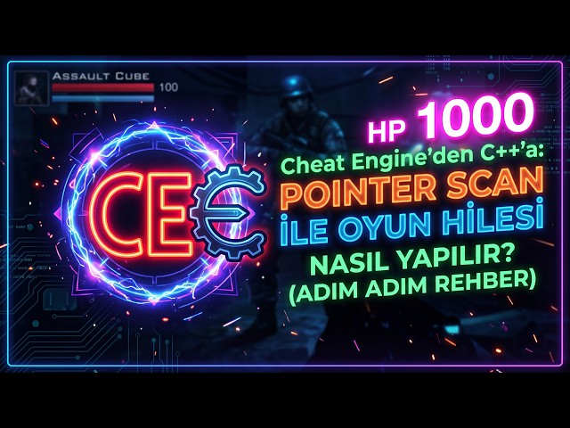 Cheat Engine'den C++'a: Pointer Scan ile Oyun Hilesi Nasıl yapılır?