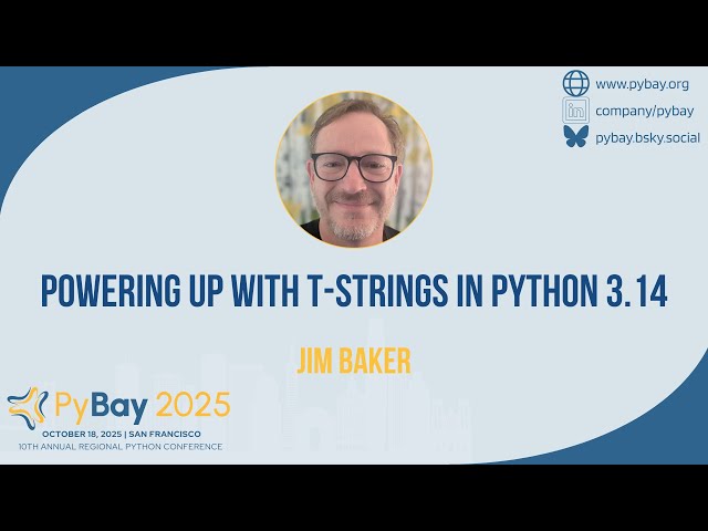 Powering up with t strings in Python 3 14 — Jim Baker (PyBay 2025)