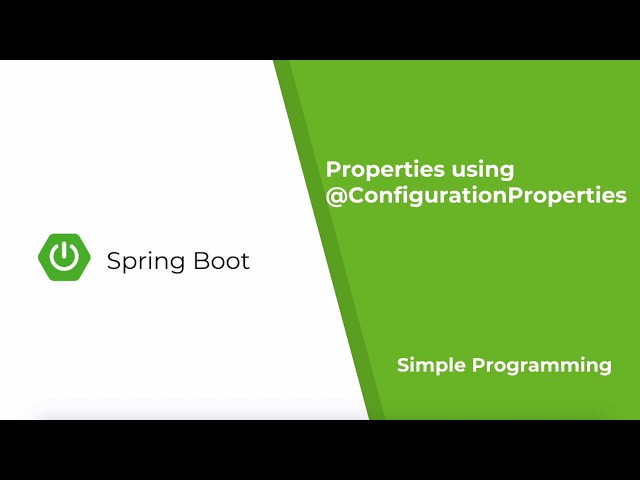 Spring Boot - @ConfigurationProperties | PART 1 | Simple Programming