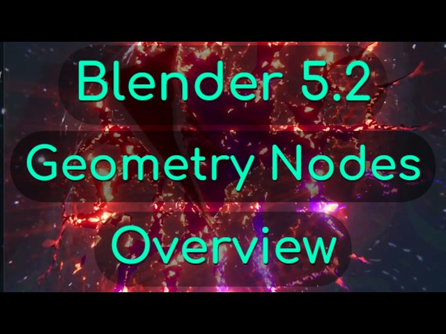 Blender 5.2: All New Geometry Nodes
