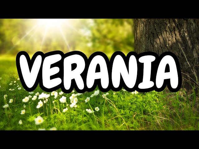 Significado del nombre Verania