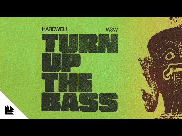 Hardwell & W&W - Turn Up The Bass