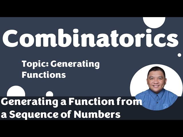 Generating a Function from a Sequence of Numbers || Generating Functions || Combinatorics