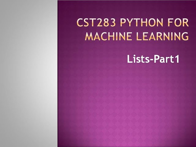 Python for Machine Learning- Lists- Part1- KTU BTECH CSE CST283