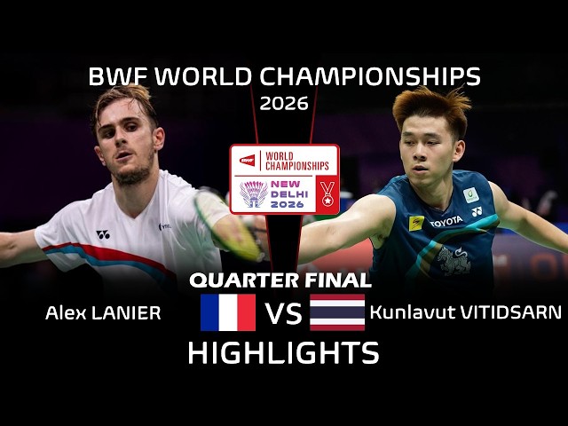 SPECTACULAR‼️Alex LANIER (FRA) vs Kunlavut VITIDSARN (THA) | World Championships 2026 Badminton