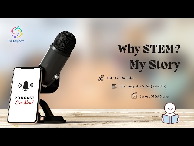 Why STEM? My Story