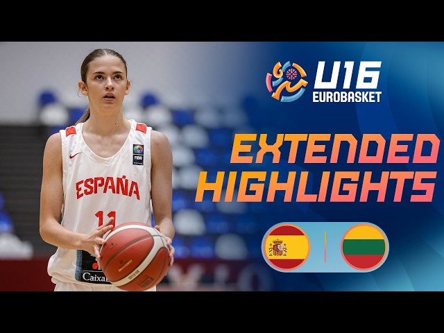 Round of 16: Spain 🇪🇸 vs Lithuania 🇱🇹 | Extended Highlights | FIBA U16 Women's EuroBasket 2026
