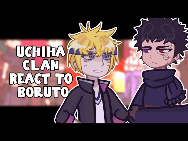 Uchiha Clan React To Boruto // 🇷🇺/🇺🇸 // Gacha React