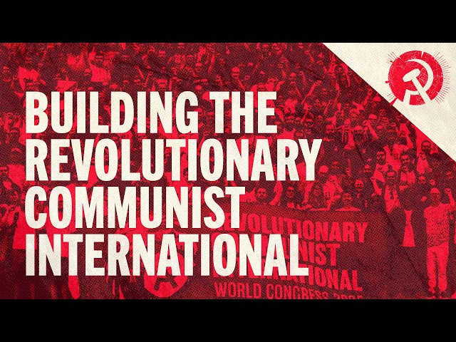 Building the Revolutionary Communist International | World School of Communism 2026