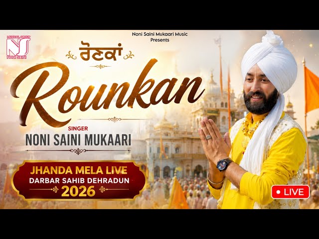 Rounkan || ਰੌਣਕਾਂ || Noni Saini Mukaari || Live Darbar Sahib Dehradun || Jhanda Mela 2026