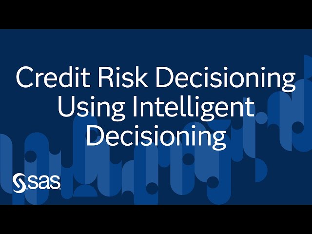 Credit Risk Decisioning Using Intelligent Decisioning on SAS Viya | Ask the Expert