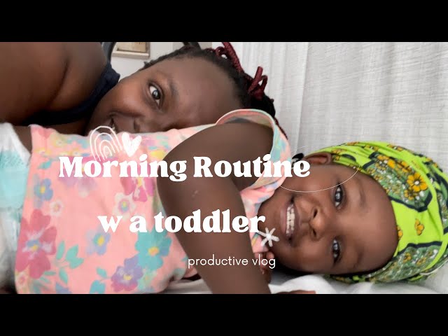 MORNING ROUTINE WITH A TODDLER + Stay At Home Single African mom for 7 Days living alone challenge