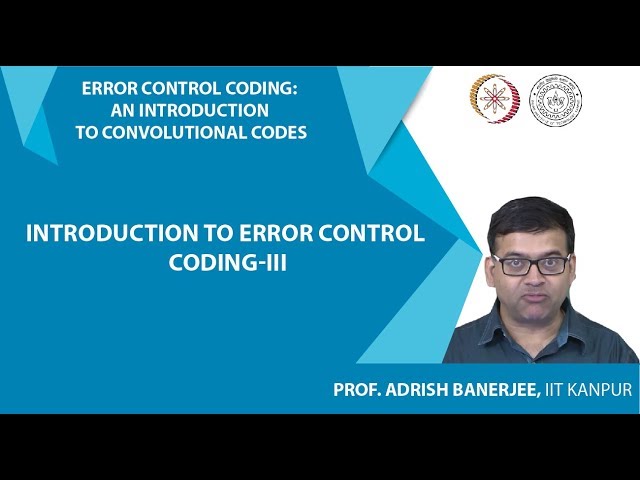 Introduction to Error Control Coding-III