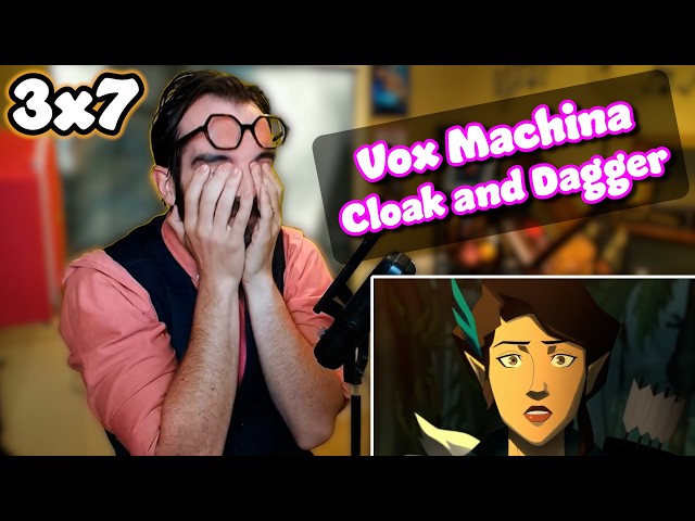 N O O O O ! ! ! | Cloak and Dagger | The Legend of Vox Machina 3x7 Reaction/Analysis