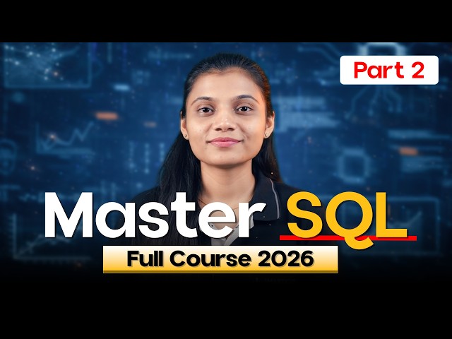 Free SQL Full Course 2026 | Basics to Advanced | Part 2