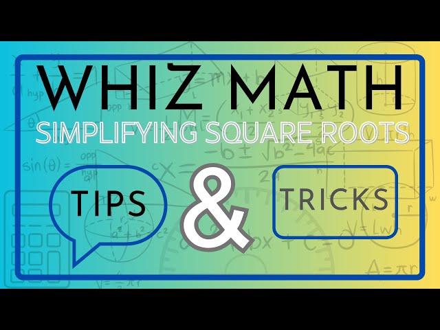 Math Tips and Tricks: Simplifying Square Roots