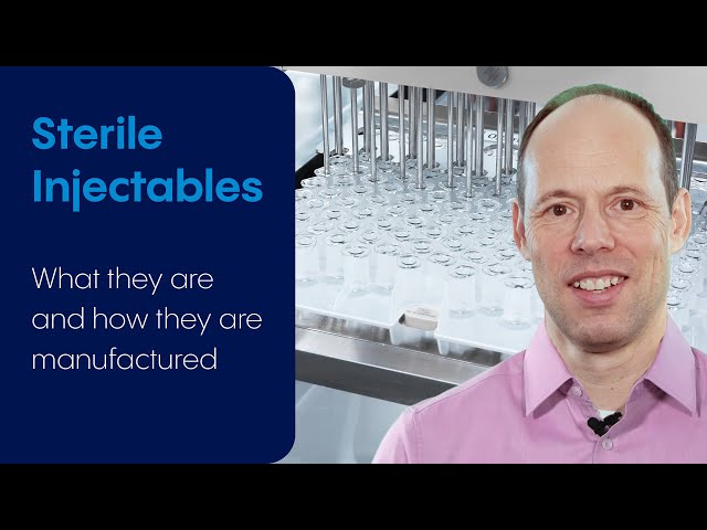 Sterile Injectables: What they are and how they are manufactured