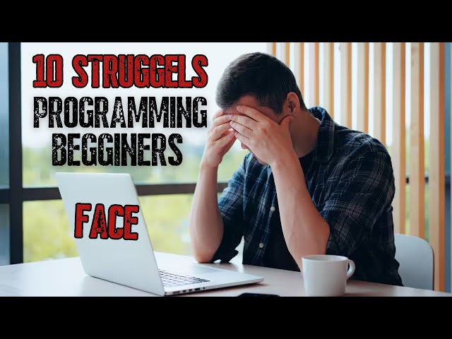 Beginner Programmer's struggles and Challenges EVERYDAY!