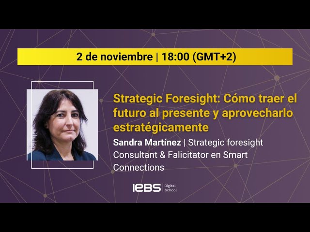 ¿Qué es STRATEGIC FORESIGHT? Anticípate a los cambios en la empresa