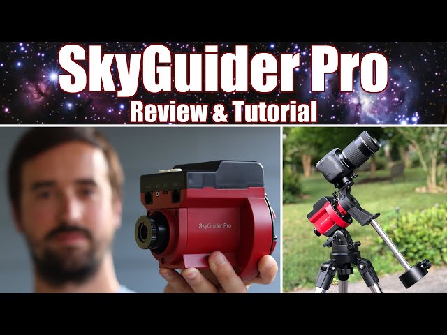 SkyGuider Pro Review and Tutorial: A Great Mount for Astrophotography