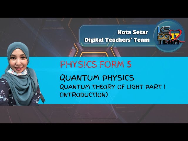 PHYSICS KSSM FORM 5 :INTRODUCTION TO QUANTUM PHYSICS (Part 1)