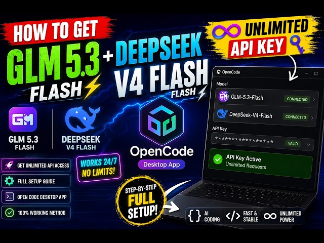 How to Get GLM 5.3 Flash + DeepSeek V4 Flash UNLIMITED API Key Full Setup in OpenCode Desktop App