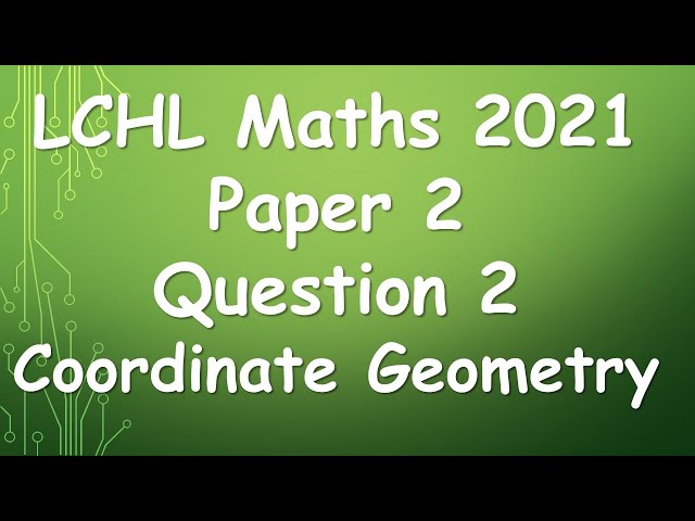 Leaving Cert Higher Level Maths 2021 Paper 2 Question 2