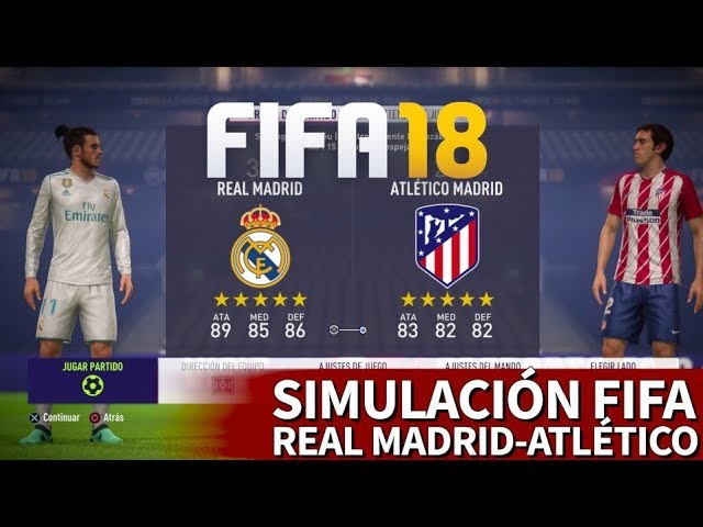 FIFA 18 | Real Madrid-Atlético: Simulación del partido de Liga de la Jornada 31 | Diario AS